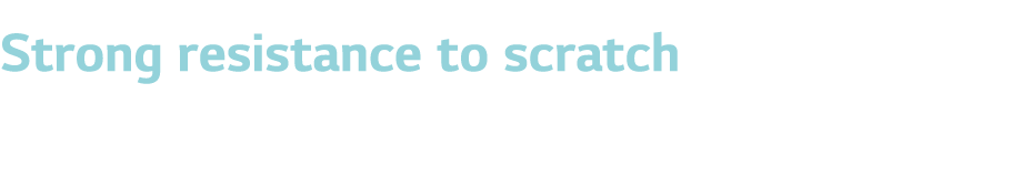 Strong resistance to scratch Not easily worn out against heavy traffic