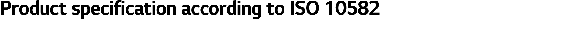 Product specification according to ISO 10582