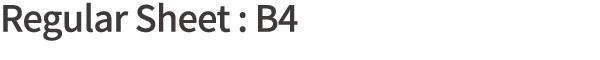 Regular Sheet : B4