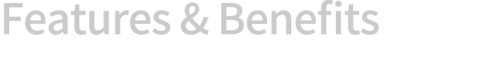 Features & Benefits