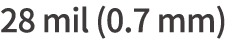 28 mil (0 7 mm)