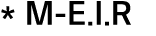 * M-E I R 