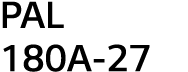 PAL 180A-27 