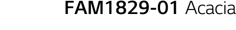 FAM1829-01 Acacia 