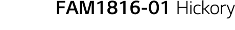 FAM1816-01 Hickory 