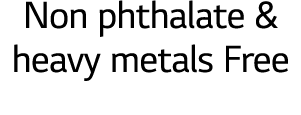 Non phthalate & heavy metals Free