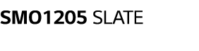 SMO1205 SLATE 