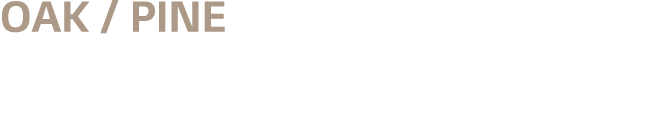 OAK   PINE