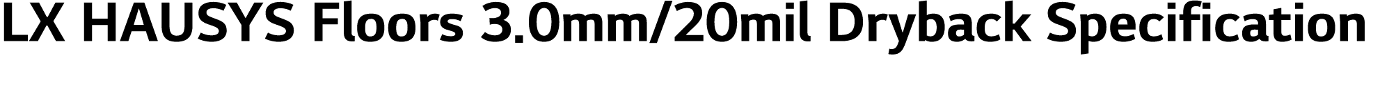 LX HAUSYS Floors 3 0mm 20mil Dryback Specification