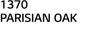 1370 PARISIAN OAK