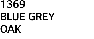 1369 BLUE GREY OAK