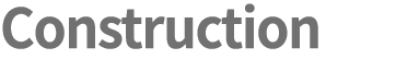 Construction